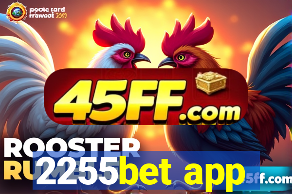 2255bet app